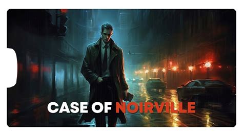 The Case Of Noirville Alex Masters Detective Story Taletrailai