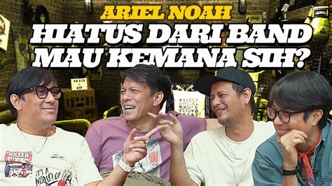 ARIEL NOAH BIKIN HEBOH SATU INDONESIA HIATUS DARI BAND MAU KEMANA