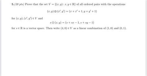 Solved 5 20 Pts Prove That The Set V { X Y 1 Yer} Of