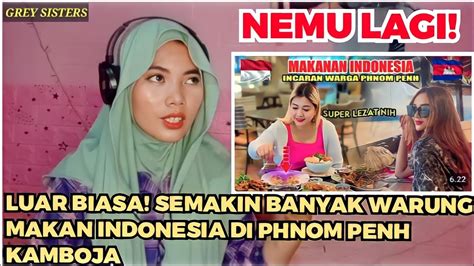 Warung Makan Indonesia Di Kamboja Makanan Indonesia Jadi Incaran Warga