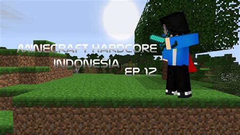 Minecraft Hardcore Indonesia 12 Tanah Melayang Youtube