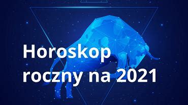 Horoskop Roczny 2021 Plotek Pl