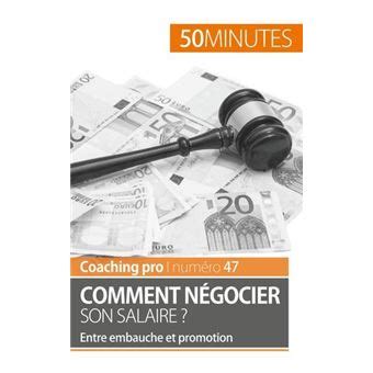 Comment N Gocier Son Salaire Entre Embauche Et Promotion Broch