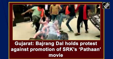 Gujarat Bajrang Dal Protests Promotion Of Srks ‘pathaan