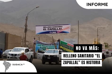 No va más Relleno Sanitario El Zapallal es historia Sudaca