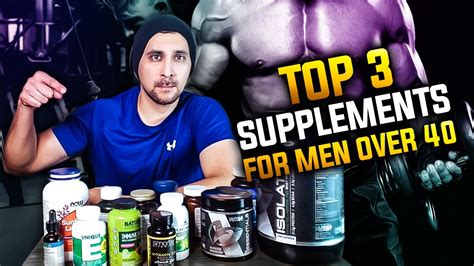 Top 3 Supplements For Men Over 40 Youtube