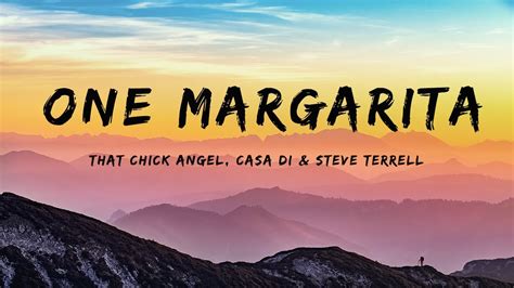 That Chick Angel Casa Di Steve Terrell One Margarita Lyrics One