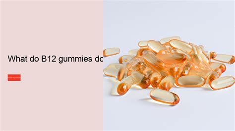 What do B12 gummies do?