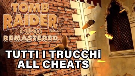 All Cheats Tomb Raider I Ii Iii Remastered All Weapons Level Skip