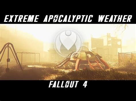 EXTREME APOCALYPTIC WEATHER MOD Fallout 4 Ultra ENB Graphics YouTube