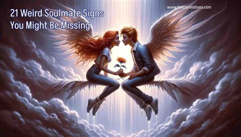 21 Weird Soulmate Signs You’ve Got To Notice! - Messy Relations