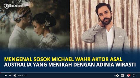 Mengenal Sosok Michael Wahr Aktor Asal Australia Yang Menikah Dengan