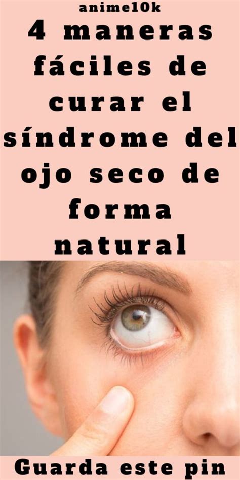 Maneras F Ciles De Curar El S Ndrome Del Ojo Seco De Forma Natural