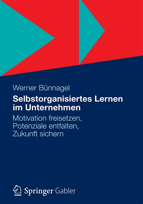 Selbstorganisiertes Lernen Im Unternehmen Motivation Freisetzen