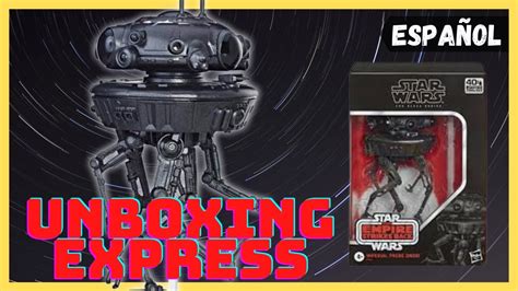 Unboxing Express👀 Droide Sonda Imperial The Black Series Unboxing