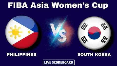 Philippines Vs South Korea Live Score Update FIBA Asia Women S Cup