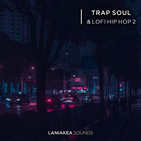 Laniakea Sounds Trap Soul Lofi Hip Hop 2 WAV Plugintorrent