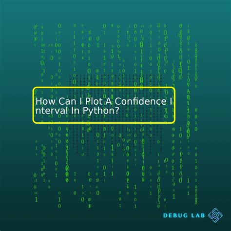 How Can I Plot A Confidence Interval In Python Debug Lab