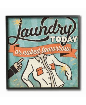 Stupell Industries Laundry Today Or Naked Tomorrow Art Collection Macy S