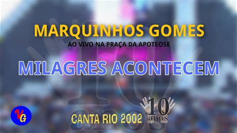 Marquinhos Gomes Milagres Acontecem Ao Vivo YouTube Music