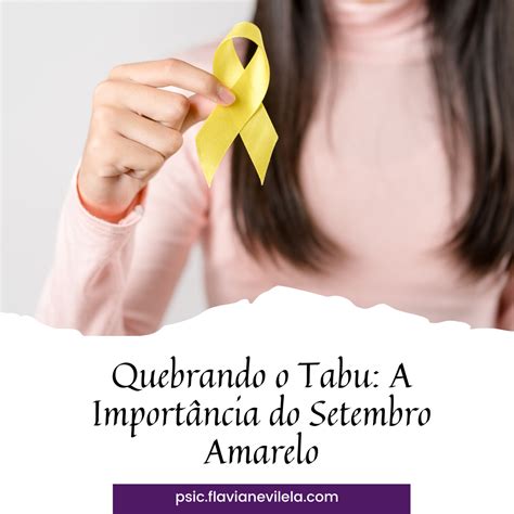 Quebrando o Tabu A Importância do Setembro Amarelo Flaviane Vilela