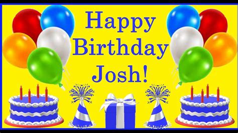 Happy Birthday 3d Happy Birthday Josh Happy Birthday To You Happy