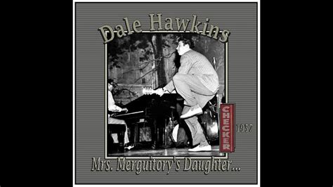 Dale Hawkins Mrs Merguitorys Daughter 1957 Youtube