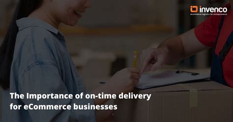 The Importance Of On Time Delivery For Ecommerce Businesses Invenco