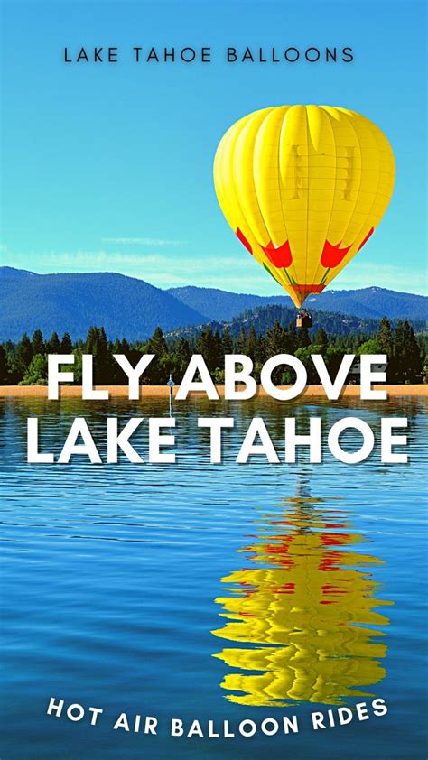 Unique Hot Air Balloon Destinations Lake Tahoe Tahoe Balloon Flights