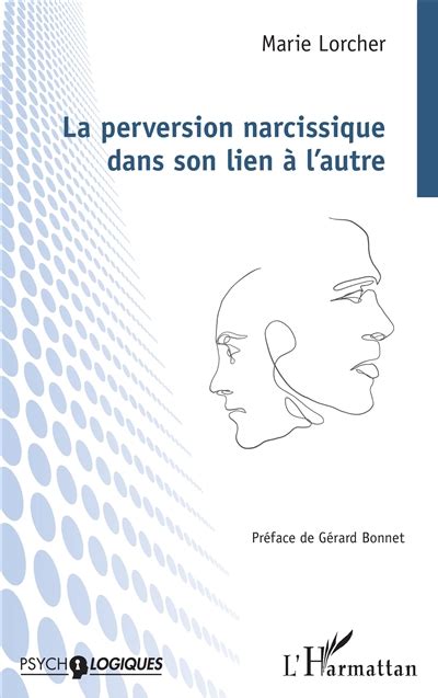 LA PERVERSION NARCISSIQUE DANS SON LIEN A L AUTRE LORCHER MARIE L