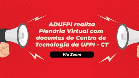 Adufpi Realiza Plen Ria Docentes Do Centro De Tecnologia Da Ufpi