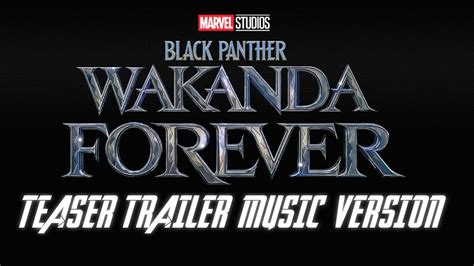 Black Panther Wakanda Forever Official Teaser Trailer Music By