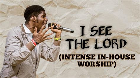 I See The Lord Intense In House Worship Ron Kenoly Gospelmusic