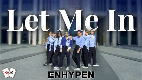 K POP IN PUBLIC ENHYPEN 엔하이픈 Let me in 20 cube Dance Cover