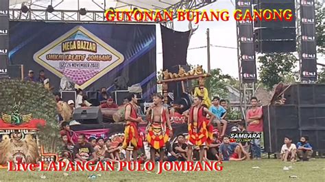 Live Lapangan Pulo Jombang Guyonan Bujangganong Youtube