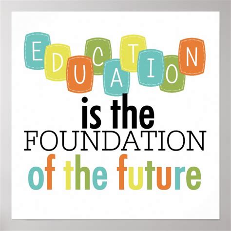 Education Is The Foundation Poster