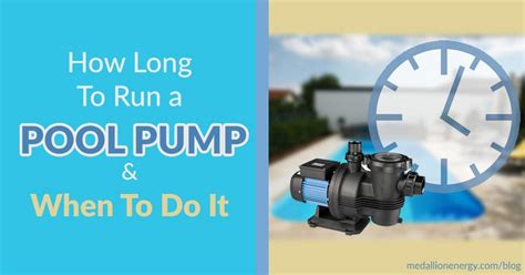 How Long To Run A Pool Pump Calculating Pool Pump Run Time