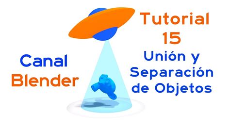 Curso Blender 15 Unir Y Separar Objetos Youtube