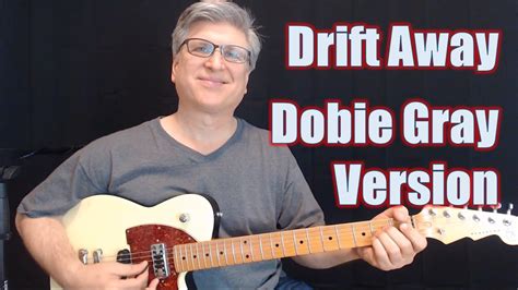 How To Play Drift Away On Guitar Dobie Gray Guitar Lesson With Tab Youtube