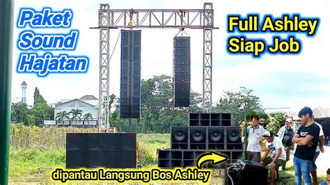 Cek Paket Sound Hajatan Full Ashley Siap Job Dipantau Langsung Bos