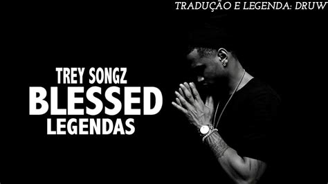 Trey Songz Blessed Legendado Youtube