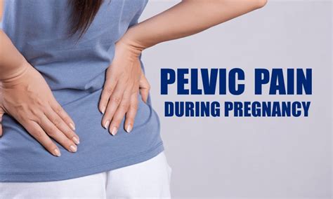 Pelvic Pain During Pregnancy Symptoms Types Treatments