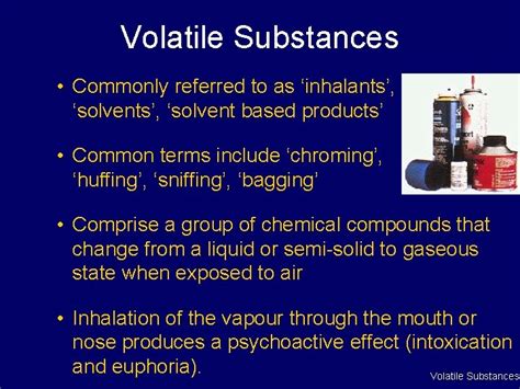 Volatile Substances Volatile Substances Commonly Referred To As