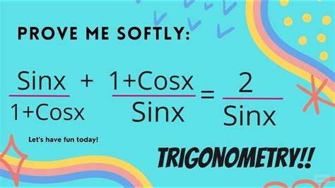 Proving Trigonometric Identities Sinx 1 Cosx 1 Cosx Sinx 2 Sinx