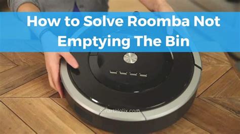 5 Easy Ways To Fix Roomba Not Self Emptying In 2023