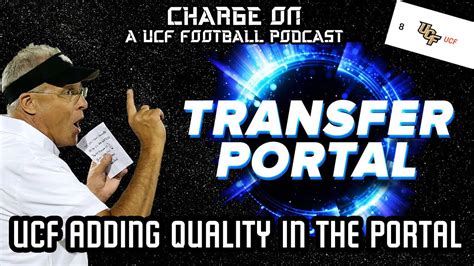 Charge On Ep 98 UCF Is Putting In WORK In The Transfer Portal UCF