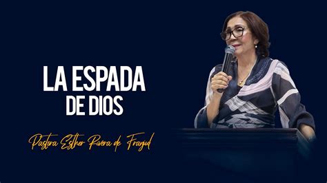 La Espada De Dios Pastora Esther Rivera De Franjul Youtube