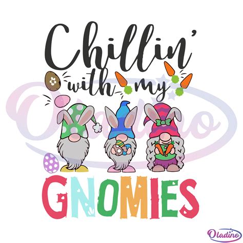 Chillin With My Gnomies Svg Digital File Easter Day Gnome Svg Oladino