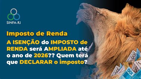 A IsenÇÃo Do Imposto De Renda Será Ampliada Até O Ano De 2026 Quem