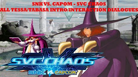 Snk Vs Capcom Svc Chaos Tessa Tabasa All Intro Interaction Dialogues Youtube